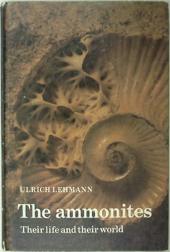 the ammonites their life and their world