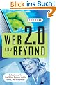 Web 2.0 and Beyond: Understanding the New Online Business Models, Trends, and Technologies