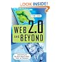 Web 2.0 and Beyond: Understanding the New Online Business Models, Trends, and Technologies