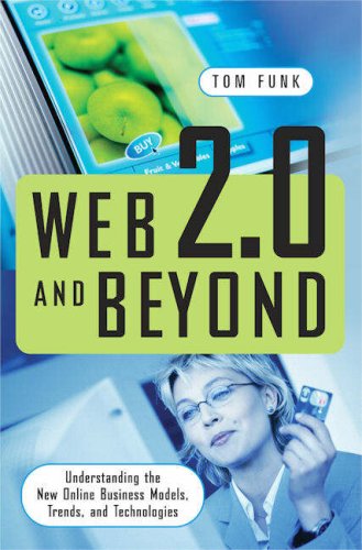 Image of: Web 2.0 and Beyond: Understanding the New Online Business Models, Trends, and Technologies