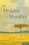 The origins of morality : an evolutionary account