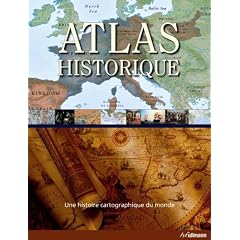Atlas historique - Une histoire cartographique du monde