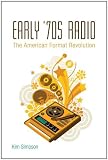 Early 70s Radio: The American Format Revolution
