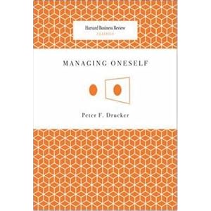 Managing Oneself (Harvard Business Review Classics) by Peter Ferdinand Drucker