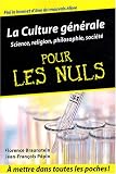 Le Culture générale pour les nuls : Science, religion, philosophie, société