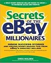 Secrets of the eBay Millionaires: Inside Success Stories -- and Proven Money-Making Tips -- from eBays Greatest Sellers