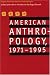 Book American Anthropology, 1971-1995: Papers from the 