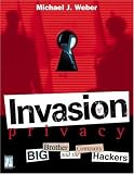 Invasion of Privacy!: The Hacker's Guide to Security
