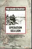 Operation Sea Lion : an account of the German preparations and the British counter-measures