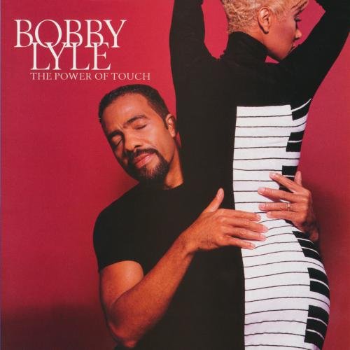 Bobby Lyle - The Power Of Touch - Zortam Music