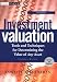 Investment Valuation: University Edition: Tools and Techniques for Determining the Value of Any Asset