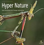 Acheter le livre Hyper nature: Une révolution de limage naturaliste
