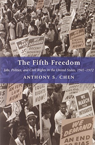 The Fifth Freedom: Jobs, Politics, and Civil Rights in the United States, 1941-1972 (Princeton Studies in American Politics: Historical, International, and Comparative Perspectives)