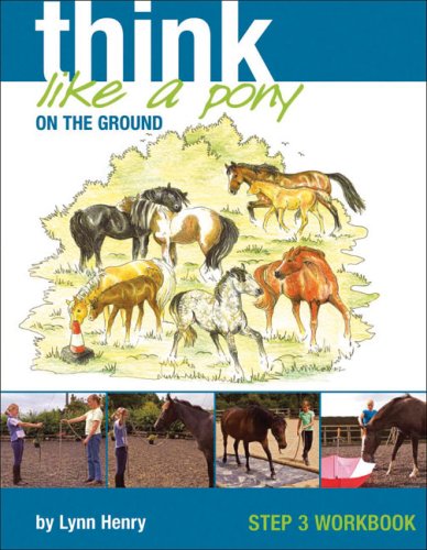 Think Like a Pony on the Ground: Step 3 (Think Like a Pony)