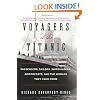 Voyagers Of The Titanic: Passengers, Sailors, Shipbuilders, Aristocrats, and the Worlds They Came From