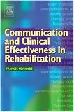 Communication and Clinical Effectiveness in Rehabilitation