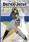 Derek Jeter: Captain on And Off the Field (Sports Stars With Heart)