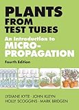 Plants from test tubes : an introduction to micropropagation