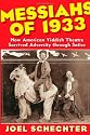 Messiahs of 1933: How American Yiddish Theatre Survived Adversity through Satire