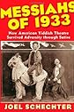 Messiahs of 1933: How American Yiddish Theatre Survived Adversity through Satire