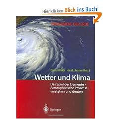 Wetter und Klima. Das Spiel der Elemente - Atmosph�rische Prozesse verstehen und deuten