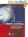 Wetter und Klima. Das Spiel der Elemente - Atmosph�rische Prozesse verstehen und deuten
