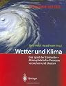 Wetter und Klima. Das Spiel der Elemente - Atmosphärische Prozesse verstehen und deuten