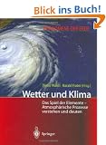 Wetter und Klima. Das Spiel der Elemente - Atmosph�rische Prozesse verstehen und deuten