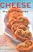 Cheese Hors d'Oeuvres: 50 Recipes for Crispy Canapés, Delectable Dips, Marinated Morsels, and Other Tasty Tidbits