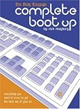 Complete Boot Up: Everything You Need to Know to Get the Best Out of Your PC (Boot Up)