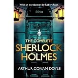 The Complete Sherlock Holmes: with an introduction from Robert Ryan ~ Arthur Conan Doyle
