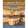Making Cabinets & Built-Ins: Planning, Building, Installing