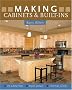 Making Cabinets & Built-Ins: Planning, Building, Installing