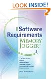 The Software Requirements Memory Jogger: A Pocket Guide to Help Software and Business Teams Develop and Manage Requirements