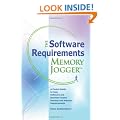 The Software Requirements Memory Jogger: A Pocket Guide to Help Software and Business Teams Develop and Manage Requirements