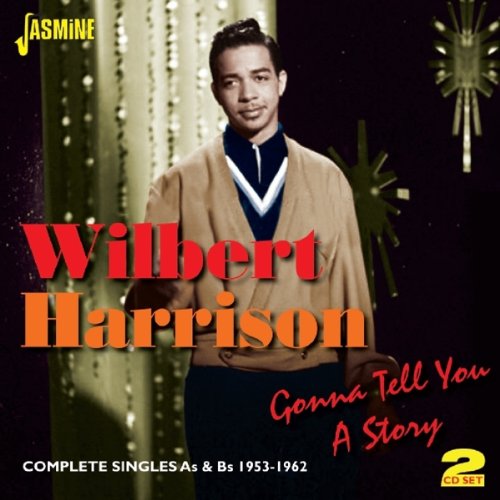 Wilbert Harrison - Gonna Tell You A Story - Complete Singles As & Bs 1953-1962 - Zortam Music