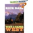 Why I Came West: A Memoir by Rick Bass