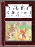 Little Red Riding Hood, and ; Three Billy Goats Gruff