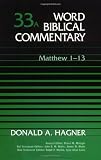 Word Biblical Commentary: Matthew 1-13 (0849902320) by Hagner, Donald A.