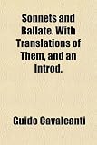 Sonnets and Ballate. With Translations of Them, and an Introd.