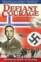 Defiant Courage: A WWII Epic of Escape and Endurance
