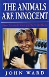The Animals Are Innocent: The Search For Julie's Killers