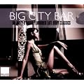 Big City Bar - 36 Jazzy & Bossa Flavoured Late Night Classics