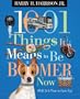 1001 Things It Means to Be a Boomer Now: (Well, It Is Time to Grow Up)