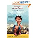 Wish You Happy Forever: What China's Orphans Taught Me About Moving Mountains