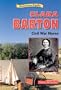 Clara Barton: Civil War Nurse (Historical American Biographies)