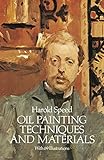 Oil Painting Techniques and Materials (Dover Art Instruction)