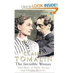 The Invisible Woman: The Story of Nelly Ternan and Charles Dickens