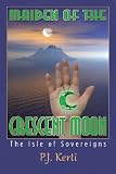 Maiden of the Crescent Moon:The Isle of Sovereigns