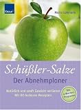 Schüßler-Salze - Der Abnehmplaner: Natürlich und sanft Gewicht verlieren. Mit 80 leckeren Rezepten